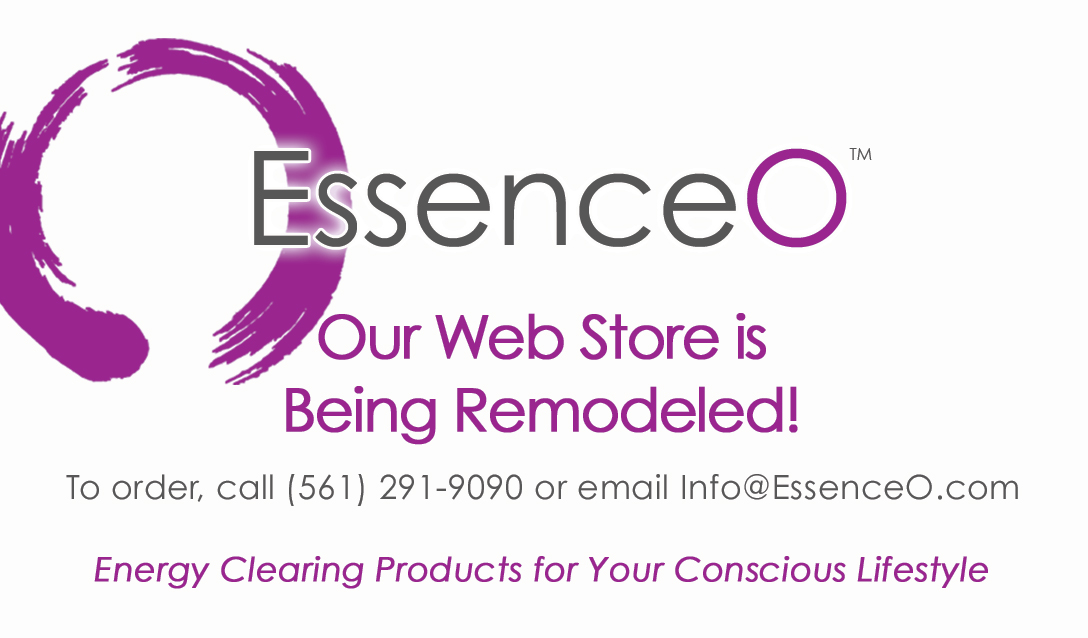 Our Web Store is Being Remodeled! Call 561-291-9090 or email info@essenceo.com to order.